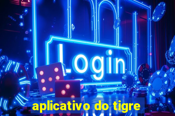 aplicativo do tigre